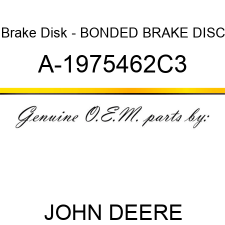 Brake Disk - BONDED BRAKE DISC A-1975462C3