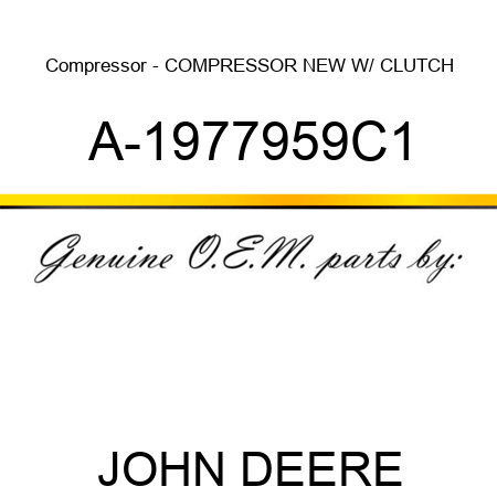 Compressor - COMPRESSOR, NEW W/ CLUTCH A-1977959C1