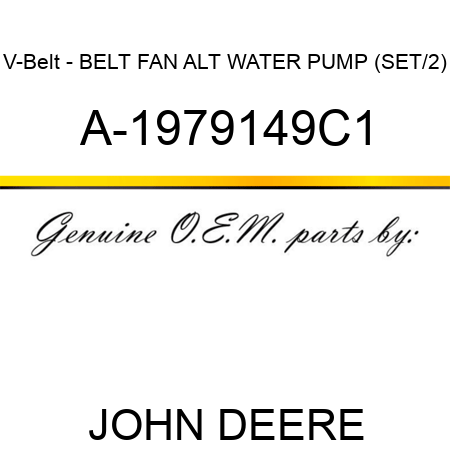 V-Belt - BELT, FAN, ALT, WATER PUMP (SET/2) A-1979149C1