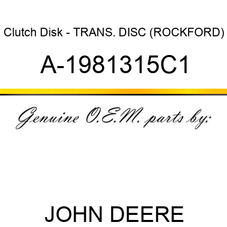 Clutch Disk - TRANS. DISC, (ROCKFORD) A-1981315C1