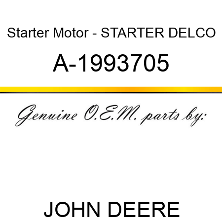 Starter Motor - STARTER, DELCO A-1993705