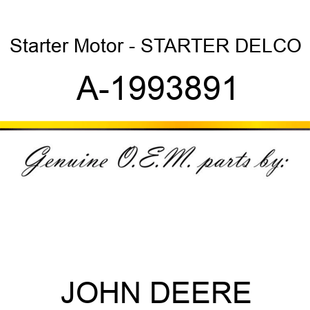 Starter Motor - STARTER, DELCO A-1993891
