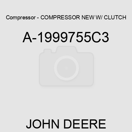 Compressor - COMPRESSOR, NEW W/ CLUTCH A-1999755C3