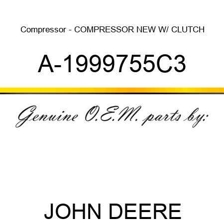 Compressor - COMPRESSOR, NEW W/ CLUTCH A-1999755C3