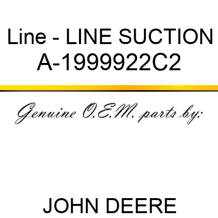 Line - LINE, SUCTION A-1999922C2