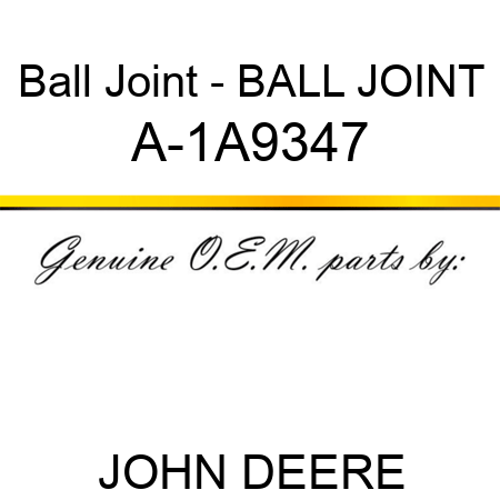 Ball Joint - BALL JOINT A-1A9347