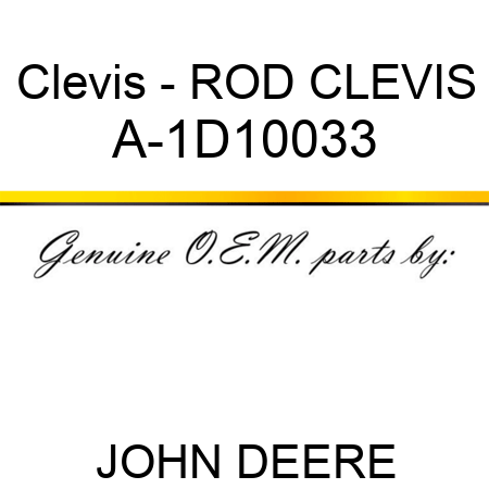 Clevis - ROD CLEVIS A-1D10033