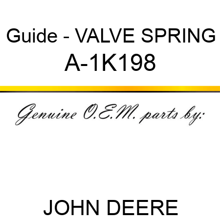 Guide - VALVE SPRING A-1K198