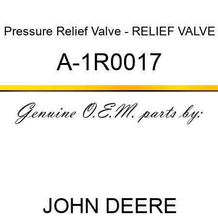 Pressure Relief Valve - RELIEF VALVE A-1R0017