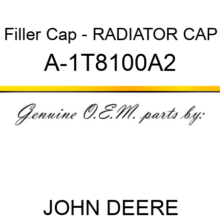 Filler Cap - RADIATOR CAP A-1T8100A2