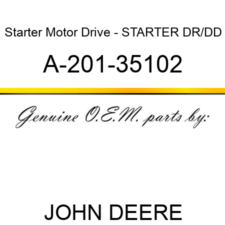 Starter Motor Drive - STARTER, DR/DD A-201-35102