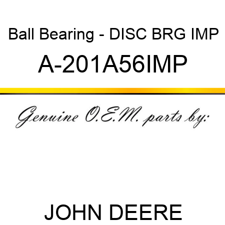 Ball Bearing - DISC BRG IMP A-201A56IMP
