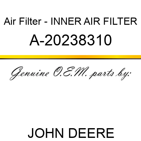 Air Filter - INNER AIR FILTER A-20238310