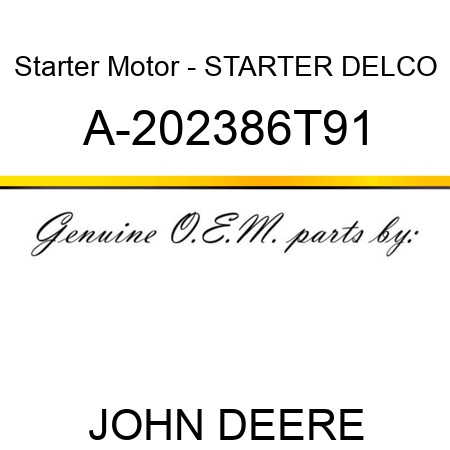 Starter Motor - STARTER, DELCO A-202386T91