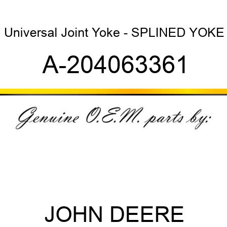 Universal Joint Yoke - SPLINED YOKE A-204063361