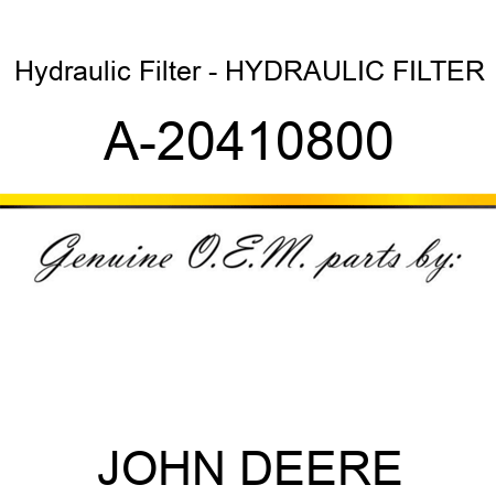 Hydraulic Filter - HYDRAULIC FILTER A-20410800