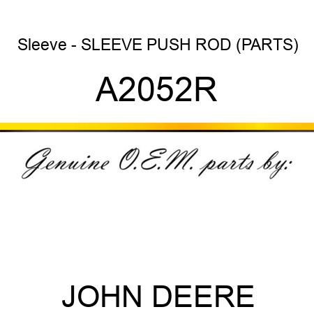 Sleeve - SLEEVE ,PUSH ROD (PARTS) A2052R
