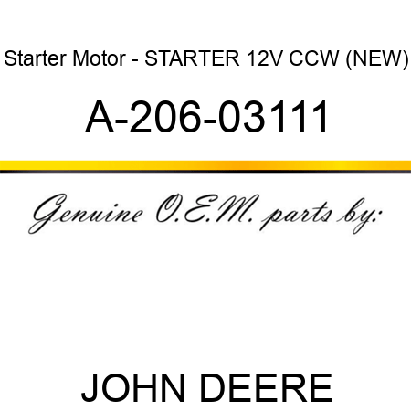Starter Motor - STARTER, 12V, CCW, (NEW) A-206-03111