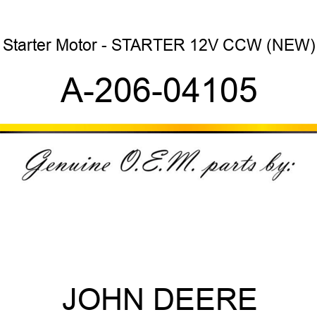Starter Motor - STARTER, 12V, CCW, (NEW) A-206-04105