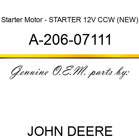 Starter Motor - STARTER, 12V, CCW, (NEW) A-206-07111