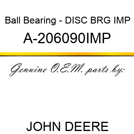 Ball Bearing - DISC BRG IMP A-206090IMP