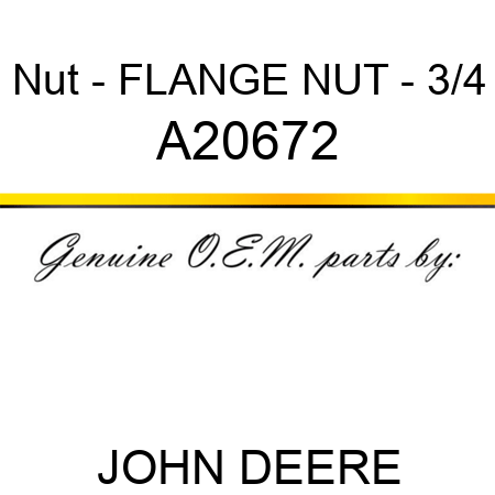 Nut - FLANGE NUT - 3/4 A20672