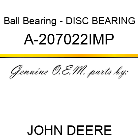 Ball Bearing - DISC BEARING A-207022IMP