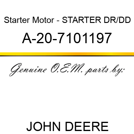 Starter Motor - STARTER, DR/DD A-20-7101197