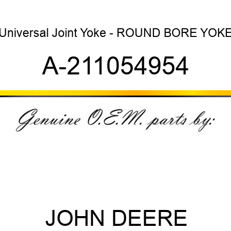 Universal Joint Yoke - ROUND BORE YOKE A-211054954