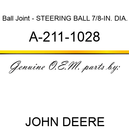 Ball Joint - STEERING BALL, 7/8-IN. DIA. A-211-1028