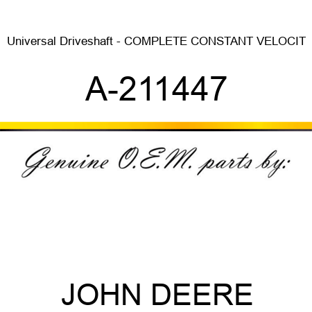Universal Driveshaft - COMPLETE CONSTANT VELOCIT A-211447