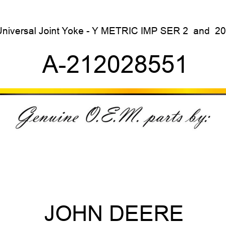 Universal Joint Yoke - Y METRIC IMP SER 2 & 200 A-212028551