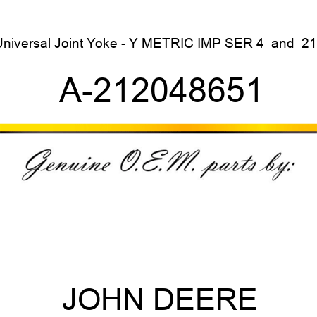 Universal Joint Yoke - Y METRIC IMP SER 4 & 210 A-212048651