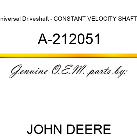 Universal Driveshaft - CONSTANT VELOCITY SHAFTS A-212051