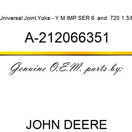 Universal Joint Yoke - Y M IMP SER 6 & 720 1 3/8 A-212066351