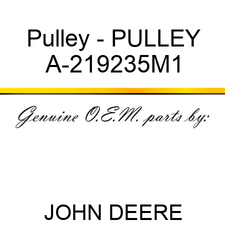 Pulley - PULLEY A-219235M1