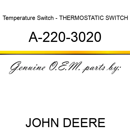 Temperature Switch - THERMOSTATIC SWITCH A-220-3020