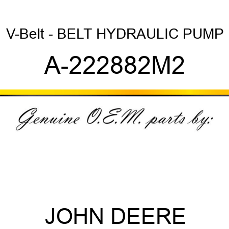 V-Belt - BELT, HYDRAULIC PUMP A-222882M2