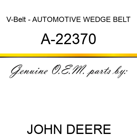 V-Belt - AUTOMOTIVE WEDGE BELT A-22370