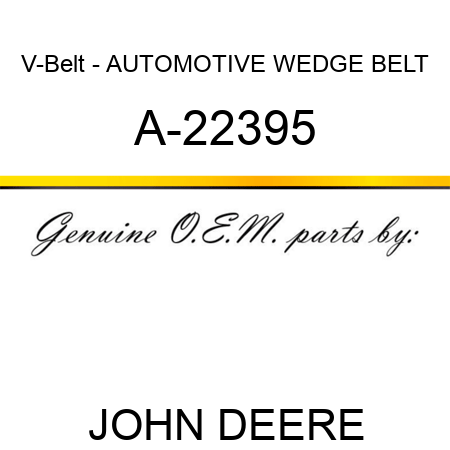V-Belt - AUTOMOTIVE WEDGE BELT A-22395