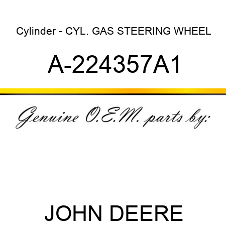 Cylinder - CYL., GAS STEERING WHEEL A-224357A1