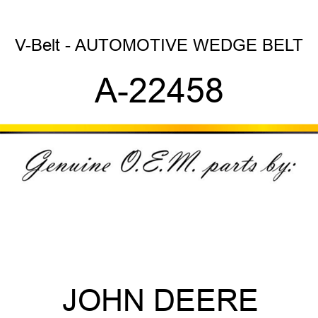 V-Belt - AUTOMOTIVE WEDGE BELT A-22458