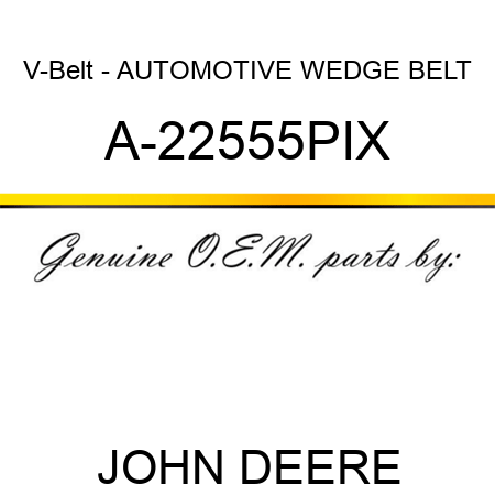 V-Belt - AUTOMOTIVE WEDGE BELT A-22555PIX