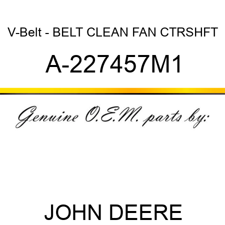 V-Belt - BELT, CLEAN FAN CTRSHFT A-227457M1
