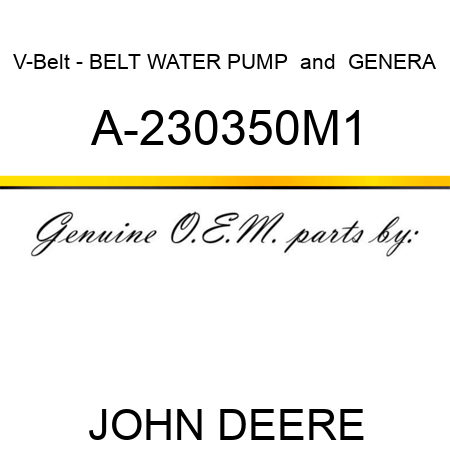 V-Belt - BELT, WATER PUMP & GENERA A-230350M1