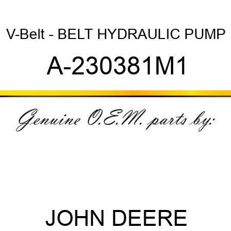 V-Belt - BELT, HYDRAULIC PUMP A-230381M1
