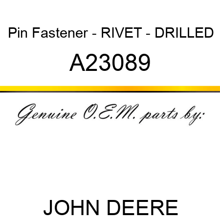 Pin Fastener - RIVET - DRILLED A23089