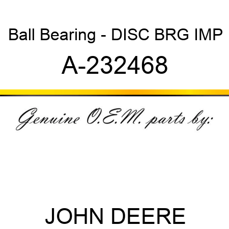 Ball Bearing - DISC BRG IMP A-232468