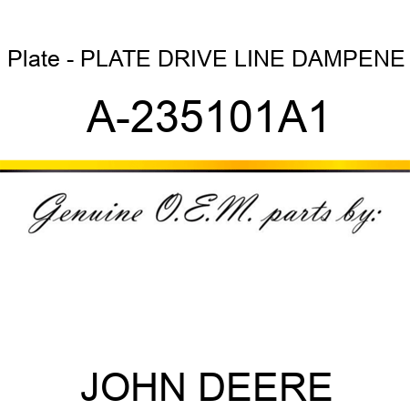 Plate - PLATE, DRIVE LINE DAMPENE A-235101A1