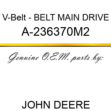 V-Belt - BELT, MAIN DRIVE A-236370M2